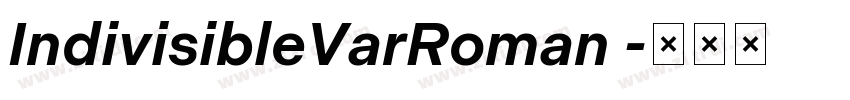 IndivisibleVarRoman 字体转换